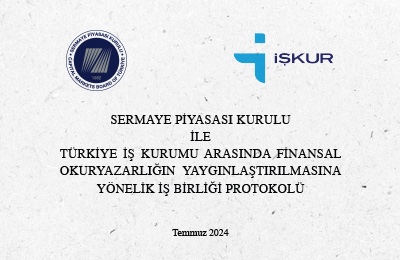 SPK ile İŞKUR arasında Finansal Okuryazarlığın Yaygınlaştırılmasına Yönelik İşbirliği Protokolü İmzalandı